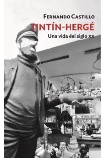 Tintin - Herge. Una Vida Del Siglo Xx