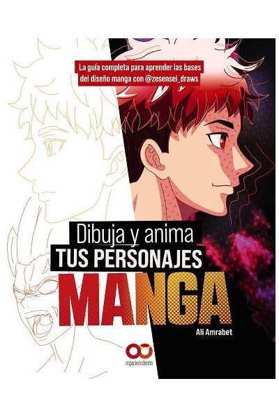 Dibuja Y Anima Tus Personajes Manga. La Guía Completa Para Aprender Las Bases De