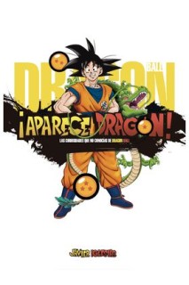¡APARECE DRAGON! LAS CURIOSIDADES QUE NO CONOCÍAS DE DRAGON BALL