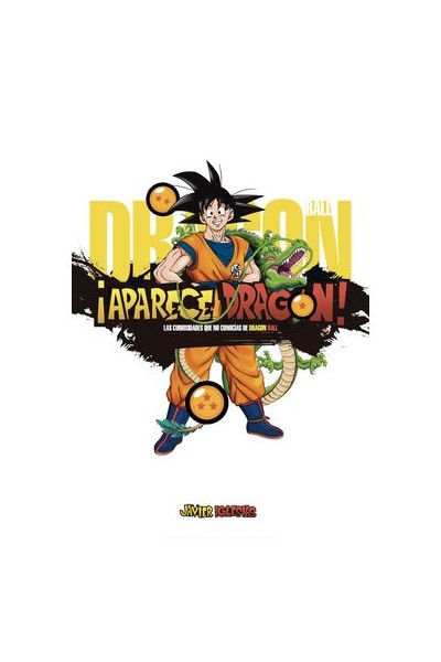 ¡APARECE DRAGON! LAS CURIOSIDADES QUE NO CONOCÍAS DE DRAGON BALL