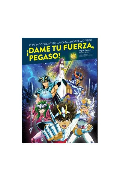 ¡Dame Tu Fuerza Pegaso! El Infinito Cosmos De Los Cabaleros Del Zodiaco