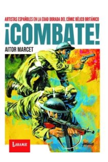 ¡Combate! Artistas Españoles En La Edad Dorada Del Comic Belico Britanico