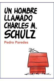 Un Hombre Llamado Charles M. Schulz