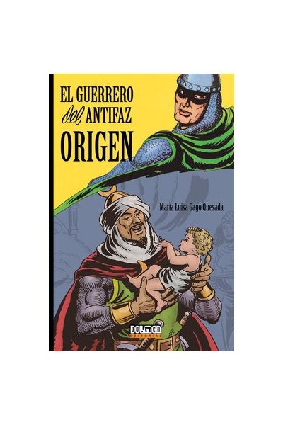 El Guerrero Del Antifaz : Origen