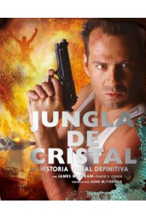 Jungla De Cristal · La Historia Visual Definitiva