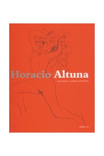 Horacio Altuna. Conversacion / Cuaderno De Bocetos