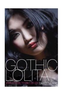 Gothic Lolita. A Mystical Thriller By Dakota Lane