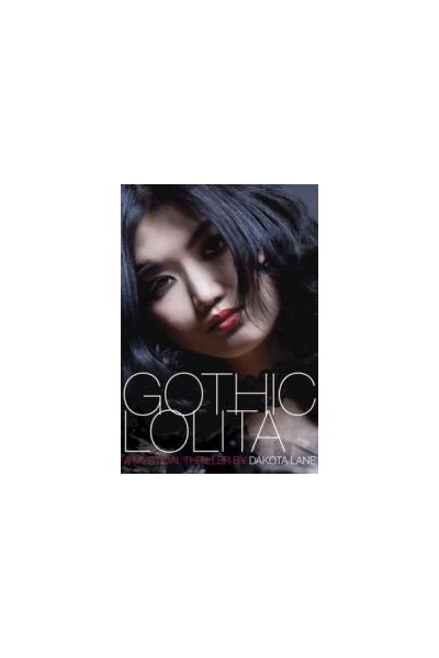 Gothic Lolita. A Mystical Thriller By Dakota Lane
