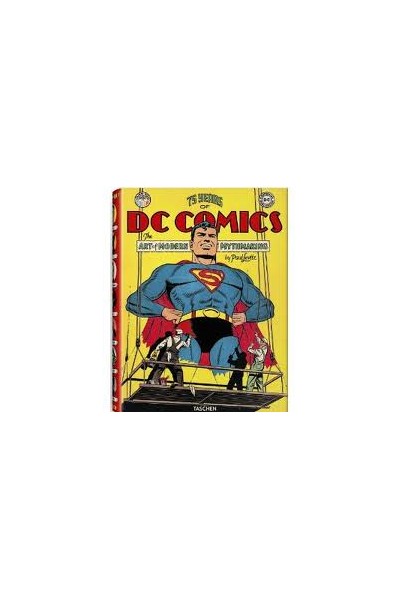 75 Years Of Dc Comics · The Art Of Modern Mythmaking