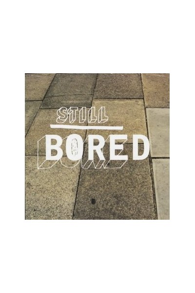 Still Bored / Still Board