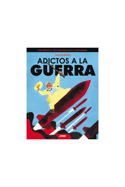 ADICTOS A LA GUERRA