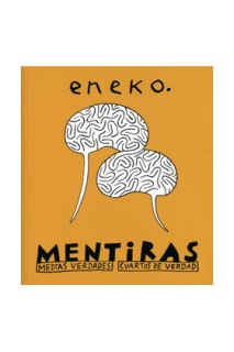 Eneko. Mentiras, Medias Verdades Cuartos De Verdad