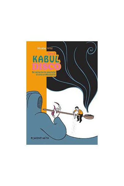 Kabul Disco 02. De Como No Me Enganche Al Opio En Afganistan