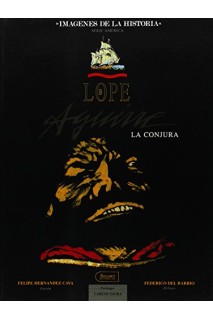 Lope De Aguirre: La Conjura