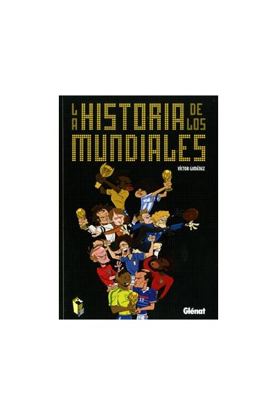 La Historia De Los Mundiales