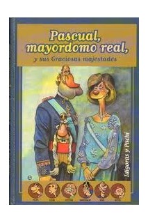 Pascual Mayordomo Real, Y Sus Graciosas Majestades