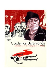 CUADERNOS UCRANIANOS. MEMORIAS DE LOS TIEMPOS DE LA URSS