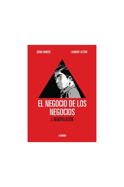 El Negocio De Los Negocios 03. Manipulacion