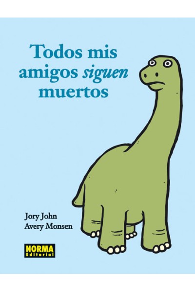 Todos Mis Amigos Siguen Muertos
