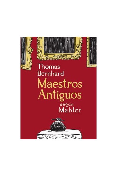 Thomas Bernhard. Maestros Antiguos