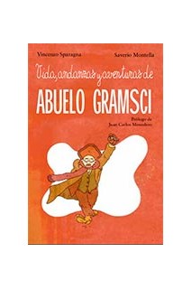 Vida, Andanzas Y Aventuras De Abuelo Gramsci