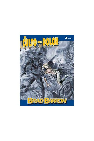 Brad Barron #4: El Culto Del Dolor