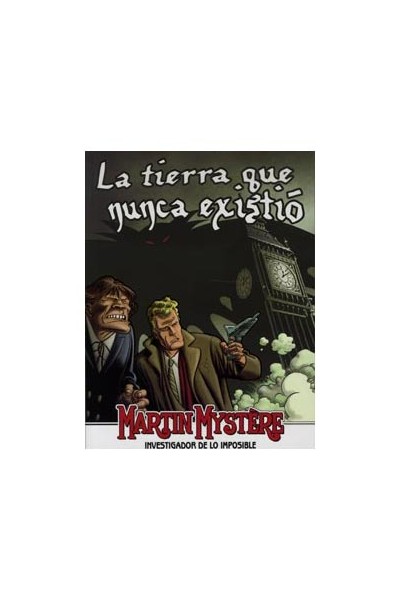 Martin Mystere. La Tierra Que Nunca Existio
