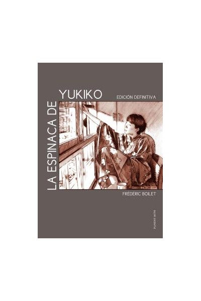 LA ESPINACA DE YUKIKO (EDICION DEFINITIVA)