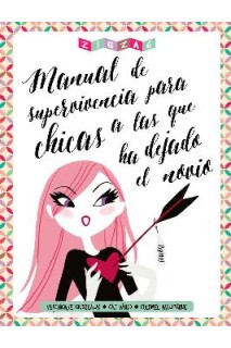 Manual De Supervivencia Para Chicas A Las Que Ha Dejado El Novio