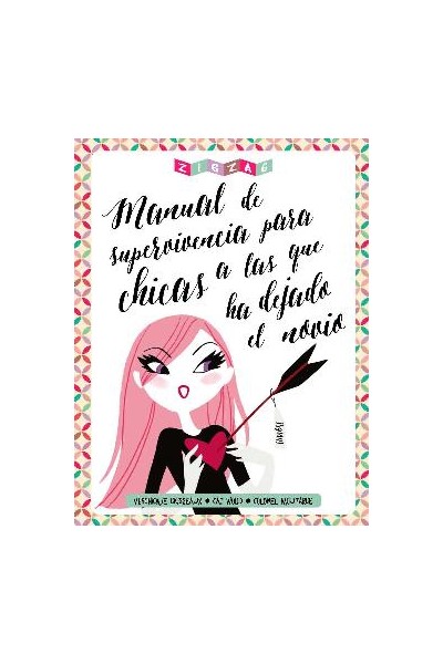 Manual De Supervivencia Para Chicas A Las Que Ha Dejado El Novio