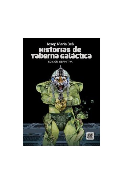 HISTORIAS DE TABERNA GALÁCTICA (EDICIÓN DEFINITIVA)