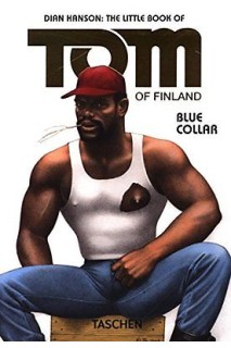 Dian Hanson The Little Book Of Tom Finland Blue Collar