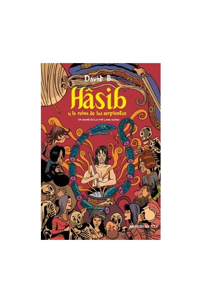 Hasib Y La Reina De Las Serpientes. Un Cuento De Las Mil Y Una Noches