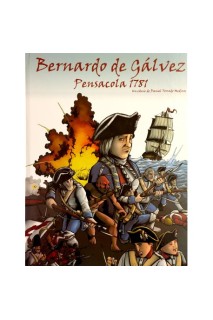 Bernardo De Galvez. Pensacola 1781