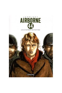 Airborne 44 #01. Là Où Tombent Les Hommes