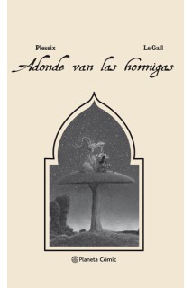 Allí Donde Van Las Hormigas De Le Gall (Edición De Lujo Blanco Y Negro)