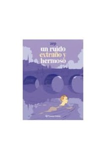 Un Ruido Extraño Y Hermoso