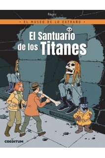 El Museo De Lo Extraño: El Santuario De Los Titanes