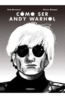 Como Ser Andy Warhol