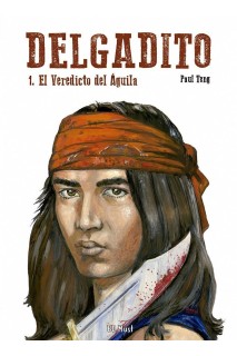 Delgadito 1. El Veredicto Del Águila