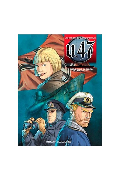 U-47 Vol. 07. Duelo Bajo El Canal De La Mancha