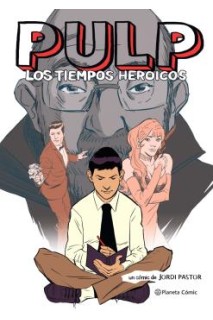 Pulp. Los Tiempos Heroicos