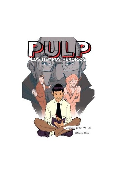 Pulp. Los Tiempos Heroicos