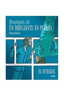 Memorias De Un Dibujante En Pijama. El Integral