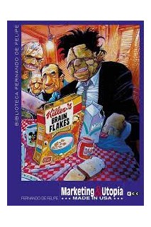 Biblioteca Fernando De Felipe: Marketing Y Utopia Made In Usa