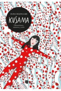 Kusama: Obsesiones, Amores Y Arte