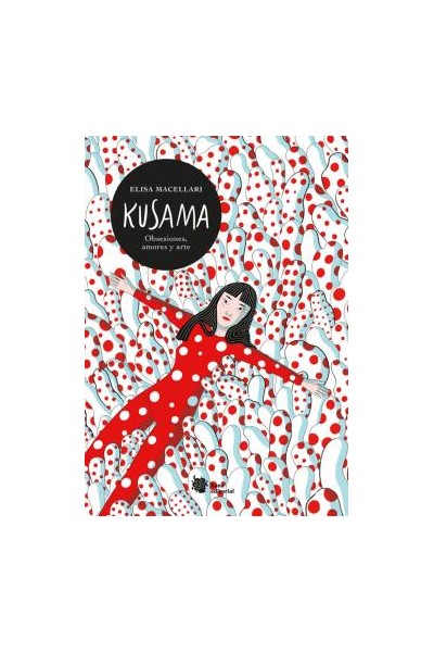 Kusama: Obsesiones, Amores Y Arte