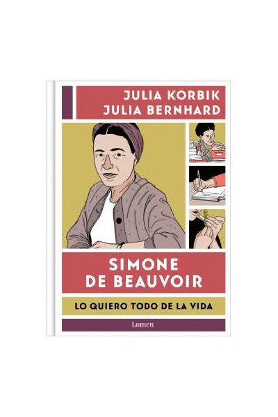 Simone De Beauvoir. Lo Quiero Todo De La Vida