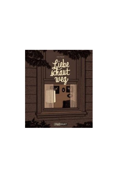 Liebe Schaut Weg