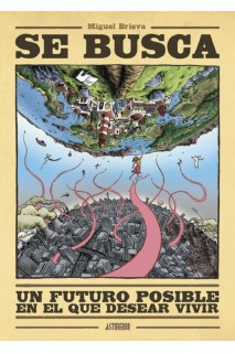 Se Busca Un Futuro Posible En El Que Desear Vivir